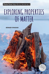 Exploring the Properties of Matter by Bernard Conaghan, 9798890427007