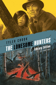 The Lonesome Hunters Library Edition by Tyler Crook, 9781506736907