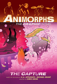 The Capture (Animorphs Graphix #6) - 9781338796278 by K. A. Applegate, Michael Grant, Chris Grine, 9781338796278
