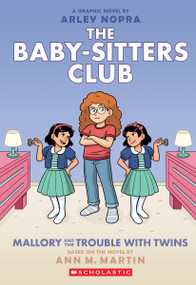 Mallory and the Trouble with Twins: A Graphic Novel (The Baby-sitters Club #17) by Arley Nopra, Arley Nopra, Ann M. Martin, 9781338835618