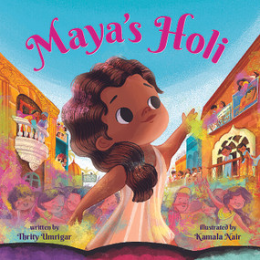 Maya's Holi by Thrity Umrigar, Kamala Nair, 9781338875553