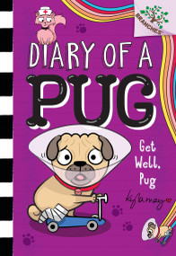 Get Well, Pug: A Branches Book (Diary of a Pug #12) - 9781338877670 by Kyla May, Kyla May, 9781338877670
