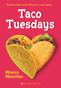 Taco Tuesdays: A Wish Novel by Monica Mancillas, 9781339037912
