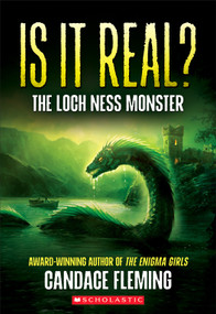 Is It Real? The Loch Ness Monster by Candace Fleming, 9781339037936