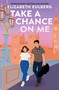 Take a Chance On Me - 9781546129271 by Elizabeth Eulberg, 9781546129271