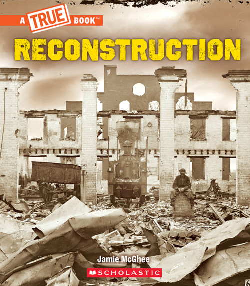 Reconstruction (A True Book: Exploring the Civil War) by Jamie McGhee, 9781546136378