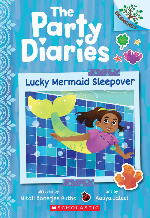 Lucky Mermaid Sleepover: A Branches Book (The Party Diaries #5) by Mitali Banerjee Ruths, Aaliya Jaleel, 9781546137566
