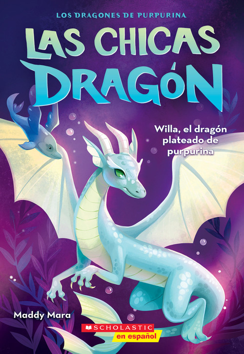 Las chicas dragón #2: Willa, el dragón plateado de purpurina (Dragon Girls #2: Willa the Silver Glitter Dragon) (Spanish Edition) by Maddy Mara, 9781546148029