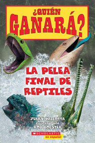 ¿Quién ganará? La pelea final de reptiles (Who Would Win? Ultimate Reptile Rumble) (Spanish Edition) by Jerry Pallotta, Rob Bolster, 9781546148067