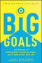 Big Goals (The Science of Setting Them, Achieving Them, and Creating Your Best Life) by Caroline Adams Miller, 9781394273317