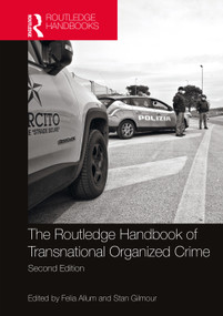 Routledge Handbook of Transnational Organized Crime by Felia Allum, Stan Gilmour, 9781032126333