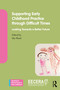 Supporting Early Childhood Practice Through Difficult Times (Looking Towards a Better Future) by Ute Ward, 9781032748405