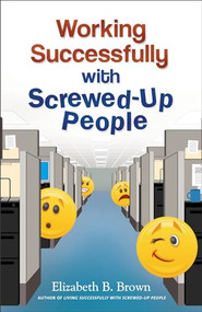 Working Successfully with Screwed-Up People by Elizabeth B. Brown, 9780800720117