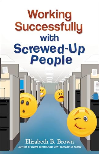 Working Successfully with Screwed-Up People by Elizabeth B. Brown, 9780800720117