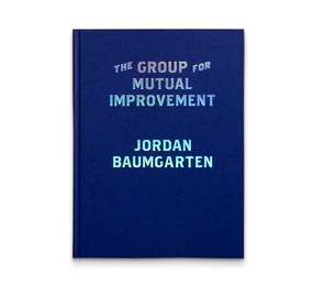 The Group for Mutual Improvement by Jordan Baumgarten, 9781915423320