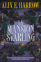 La mansión Starling / Starling House (Spanish Edition) by Alix E. Harrow, 9788419743800