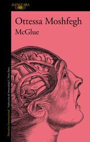 Mcglue / McGlue: A Novella (Spanish Edition) by Ottessa Moshfegh, 9788420476711