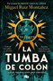 La tumba de Colón / Columbus' Tomb (Spanish Edition) by Miguel Ruiz Montañez, 9788413149141