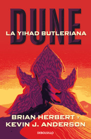 Dune. La Yihad Butleriana / Legends of Dune. The Butlerian Jihad (Spanish Edition) by Brian Herbert, Kevin J. Anderson, 9788497936729