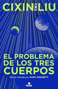 El problema de los tres cuerpos (Edición ilustrada) / The Three-Body Problem (Illustrated Edition) (Spanish Edition) by Liu Cixin, Marc Simonetti, 9788419260475