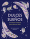 Dulces sueños: Un diario creativo para dormir bien / The Can't Sleep Colouring Journal (Spanish Edition) by Dra. Sarah Jane Arnold, 9788401034572