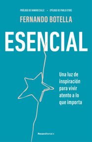Esencial: Una luz de inspiración para vivir atento a lo que importa / Essential (Spanish Edition) by Fernando Botella, 9788410096387