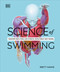 Science of Swimming (Transform Your Stroke, Improve Strength, Revolutionize Your Training) by Brett Hawke, 9780593844328