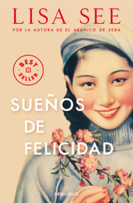 Sueños de felicidad / Dreams of Joy (Spanish Edition) by Lisa See, 9788466375412