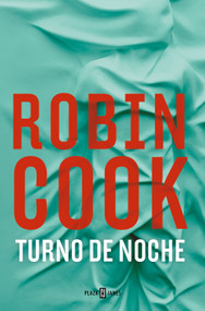 Turno de noche / Night Shift (Spanish Edition) by Robin Cook, 9788401032783