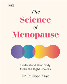 The Science of Menopause (Understand Your Body, Make the Right Choices) by Philippa Kaye, 9780593844274