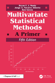Multivariate Statistical Methods (A Primer) by Bryan F. J. Manly, Jorge A. Navarro Alberto, Ken Gerow, 9781032591971