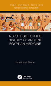 A Spotlight on the History of Ancient Egyptian Medicine - 9780367280840 by Ibrahim M. Eltorai, 9780367280840