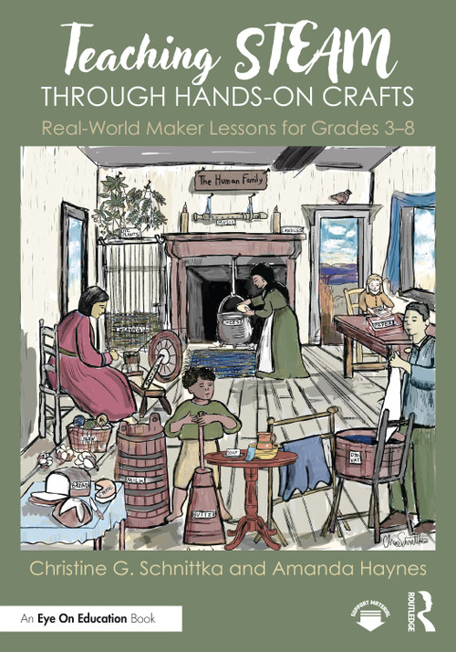 Teaching STEAM Through Hands-On Crafts (Real-World Maker Lessons for Grades 3-8) by Christine G. Schnittka, Amanda Haynes, 9781032549651