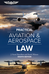 Practical Aviation & Aerospace Law (Eighth Edition) - 9781644253830 by J. Scott Hamilton, Sarah Nilsson, 9781644253830