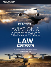 Practical Aviation & Aerospace Law Workbook - 9781644253861 by J. Scott Hamilton, Sarah Nilsson, 9781644253861