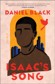 Isaac's Song (A Novel) by Daniel Black, 9781335090416