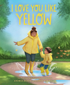 I Love You Like Yellow (A Board Book) - 9781419748080 by Andrea Beaty, Vashti Harrison, 9781419748080