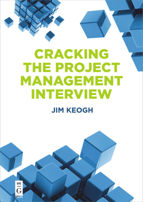 Cracking the Project Management Interview by Jim Keogh, 9781501515149