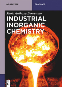 Industrial Inorganic Chemistry by Mark Anthony Benvenuto, 9783110330328