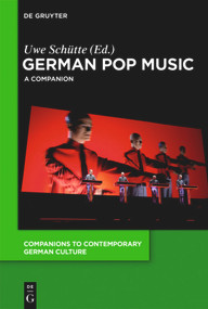 German Pop Music (A Companion) by Uwe Schütte, 9783110425710