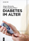 Diabetes im Alter (German Edition) by Jürgen Wernecke, Andrej Zeyfang, 9783110441185