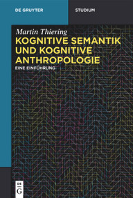 Kognitive Semantik und Kognitive Anthropologie (Eine Einführung) (German Edition) by Martin Thiering, 9783110445152