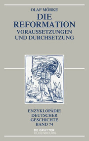 Die Reformation (Voraussetzungen und Durchsetzung) (German Edition) by Olaf Mörke, 9783110458107