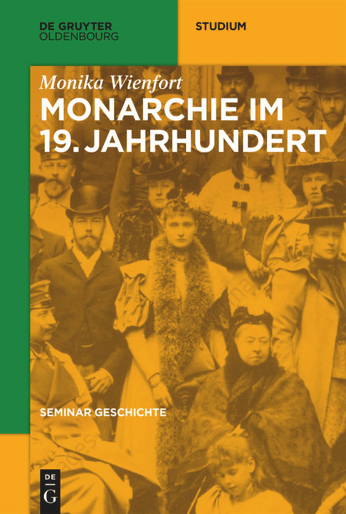 Monarchie im 19. Jahrhundert (German Edition) by Monika Wienfort, 9783110463262