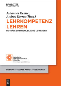 Lehrkompetenz lehren (Beiträge zur Profilbildung Lehrender) (German Edition) by Johannes Kemser, Andrea Kerres, 9783110500691