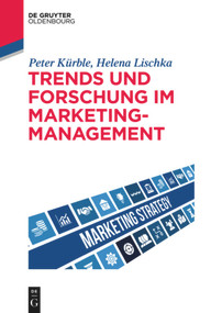 Trends und Forschung im Marketingmanagement (German Edition) by Peter Kürble, Helena M. Lischka, 9783110526141