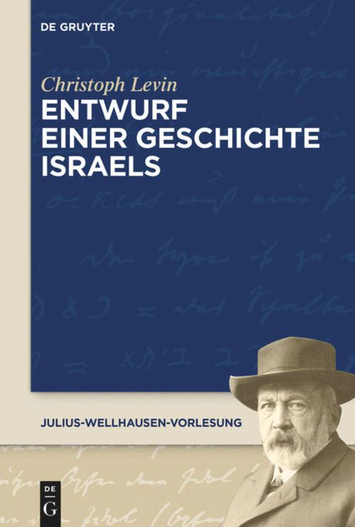 Entwurf einer Geschichte Israels (German Edition) by Christoph Levin, 9783110529999
