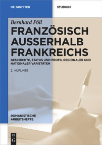 Französisch außerhalb Frankreichs (Geschichte, Status und Profil regionaler und nationaler Varietäten) (German Edition) by Bernhard Pöll, 9783110533460