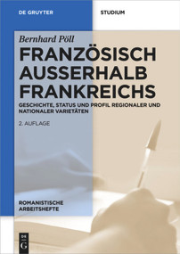 Französisch außerhalb Frankreichs (Geschichte, Status und Profil regionaler und nationaler Varietäten) (German Edition) by Bernhard Pöll, 9783110533460