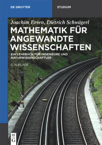 Mathematik für angewandte Wissenschaften (Ein Lehrbuch für Ingenieure und Naturwissenschaftler) (German Edition) by Joachim Erven, Dietrich Schwägerl, 9783110536942